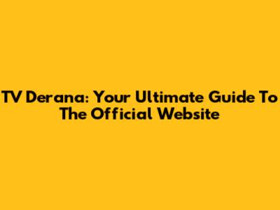 TV Derana: Your Ultimate Guide To The Official Website