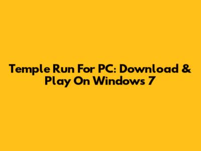 Temple Run For PC: Download & Play On Windows 7