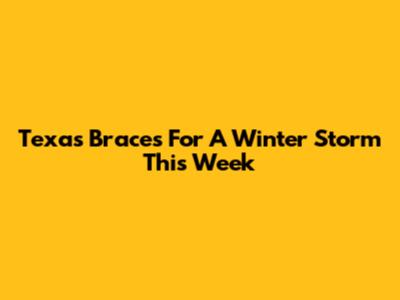 Texas Braces For A Winter Storm This Week
