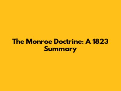 The Monroe Doctrine: A 1823 Summary