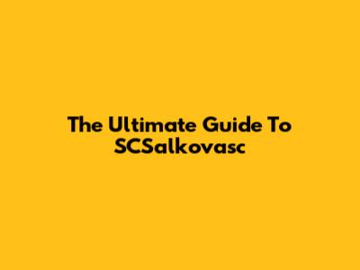 The Ultimate Guide To SCSalkovasc