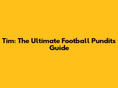 Tim: The Ultimate Football Pundit's Guide