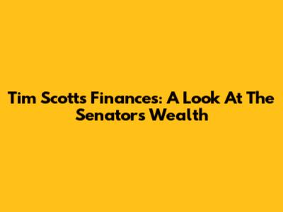 Tim Scott's Finances: A Look At The Senator's Wealth