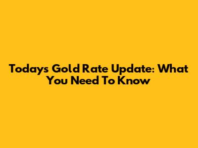 Today's Gold Rate Update: What You Need To Know