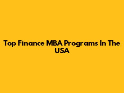 Top Finance MBA Programs In The USA