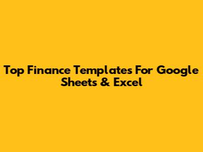 Top Finance Templates For Google Sheets & Excel