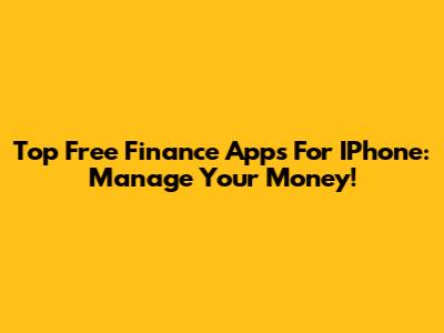 Top Free Finance Apps For IPhone: Manage Your Money!