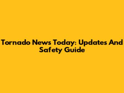 Tornado News Today: Updates And Safety Guide