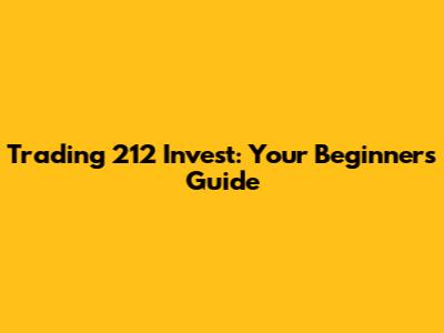 Trading 212 Invest: Your Beginner's Guide