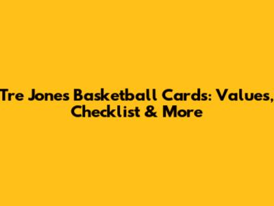 Tre Jones Basketball Cards: Values, Checklist & More