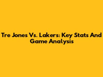 Tre Jones Vs. Lakers: Key Stats And Game Analysis