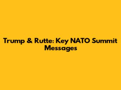 Trump & Rutte: Key NATO Summit Messages