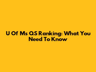 U Of M's QS Ranking: What You Need To Know