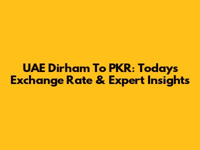 UAE Dirham To PKR: Today's Exchange Rate & Expert Insights