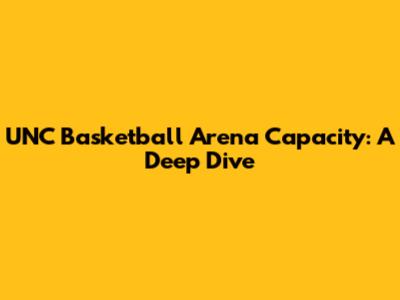 UNC Basketball Arena Capacity: A Deep Dive