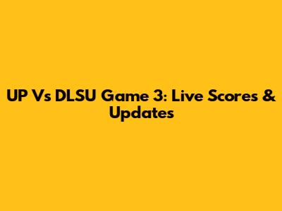 UP Vs DLSU Game 3: Live Scores & Updates