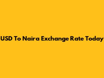 USD To Naira Exchange Rate Today