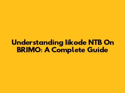 Understanding Iikode NTB On BRIMO: A Complete Guide