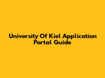 University Of Kiel Application Portal Guide