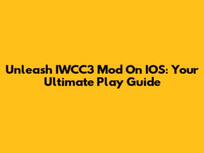 Unleash IWCC3 Mod On IOS: Your Ultimate Play Guide