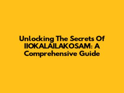 Unlocking The Secrets Of IIOKALAILAKOSAM: A Comprehensive Guide