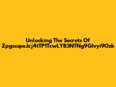 Unlocking The Secrets Of ZpgssspeJzj4tTP1TcwLY83NTNg9GIvyi9Ozk