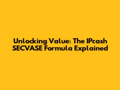 Unlocking Value: The IPcash SECVASE Formula Explained