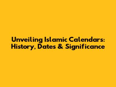Unveiling Islamic Calendars: History, Dates & Significance
