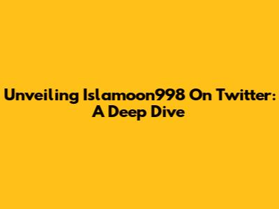 Unveiling Islamoon998 On Twitter: A Deep Dive