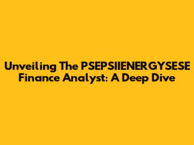 Unveiling The PSEPSIIENERGYSESE Finance Analyst: A Deep Dive