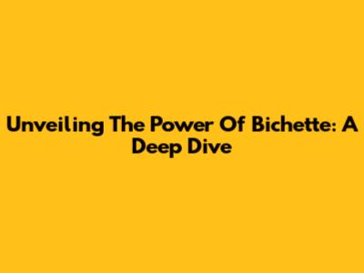 Unveiling The Power Of Bichette: A Deep Dive