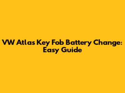 VW Atlas Key Fob Battery Change: Easy Guide