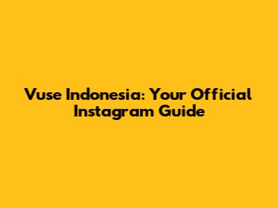 Vuse Indonesia: Your Official Instagram Guide
