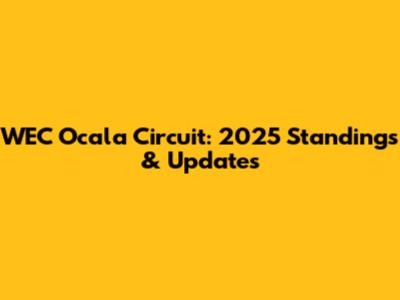 WEC Ocala Circuit: 2025 Standings & Updates