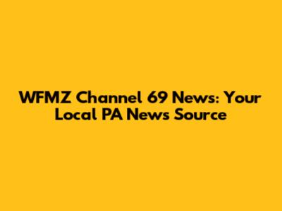 WFMZ Channel 69 News: Your Local PA News Source