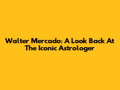 Walter Mercado: A Look Back At The Iconic Astrologer