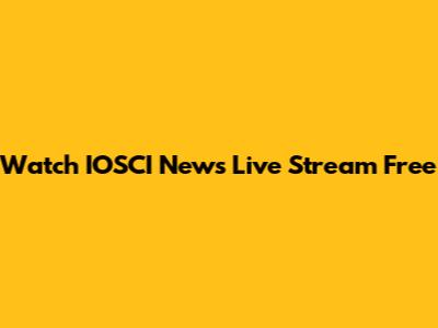 Watch IOSCI News Live Stream Free
