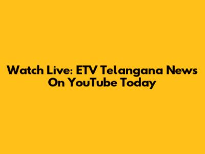 Watch Live: ETV Telangana News On YouTube Today