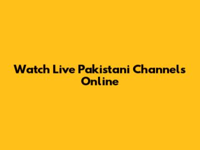 Watch Live Pakistani Channels Online