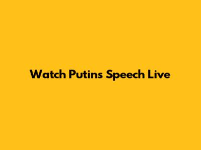 Watch Putin's Speech Live
