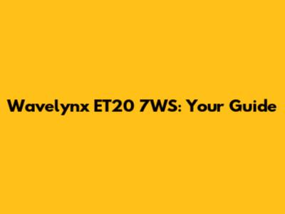 Wavelynx ET20 7WS: Your Guide