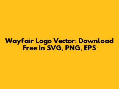 Wayfair Logo Vector: Download Free In SVG, PNG, EPS