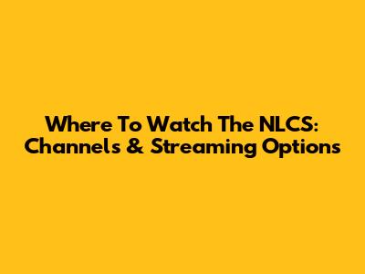 Where To Watch The NLCS: Channels & Streaming Options