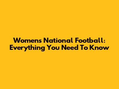 Women's National Football: Everything You Need To Know