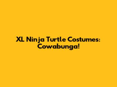 XL Ninja Turtle Costumes: Cowabunga!