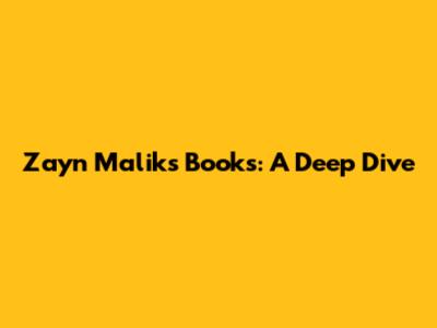 Zayn Malik's Books: A Deep Dive