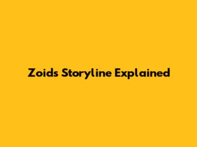Zoids Storyline Explained